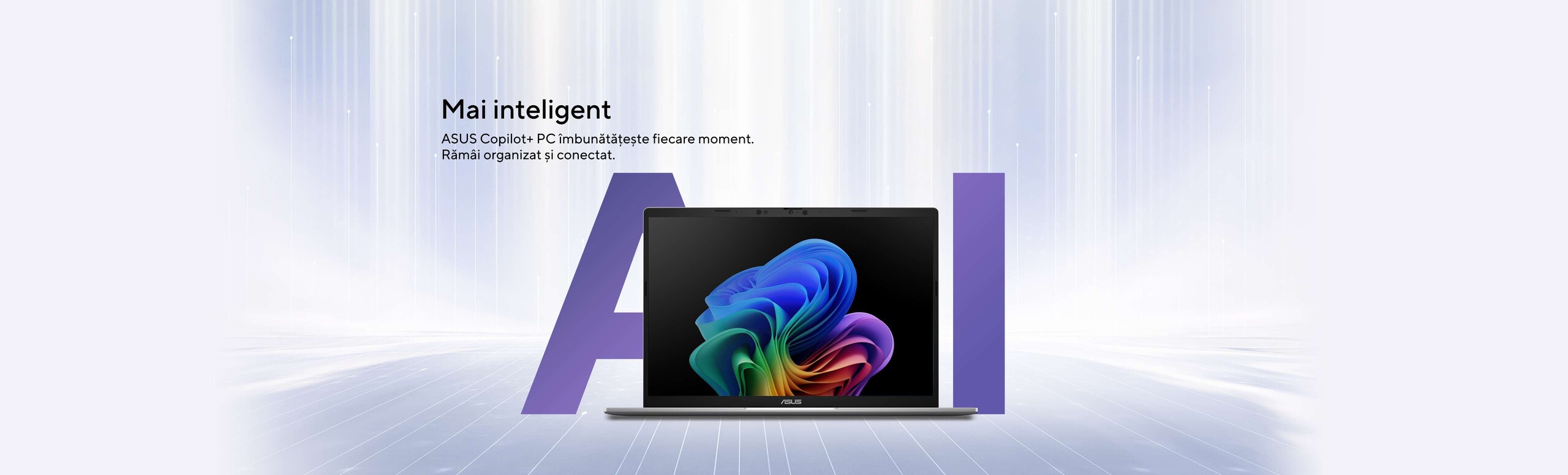 Laptop ASUS pozitionat frontal peste caracterele A I pe un grandient violet , slogan Mai inteligent