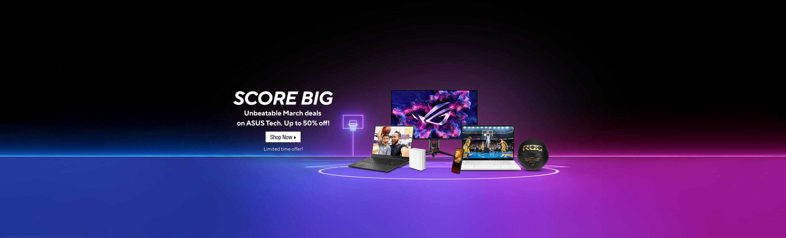 Image of ASUS & ROG laptops, Monitor, phones.  Score Big.  Unbeatable March Deals on ASUS Tech.  Up to 50% off!  Shop Now  Limited time offer!