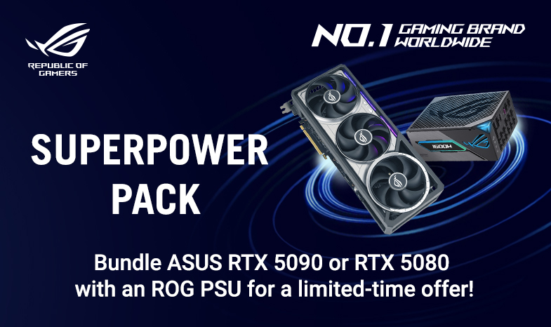 Purchase ASUS GPU & PSU together to get premium merch and exclusive bundle prices!